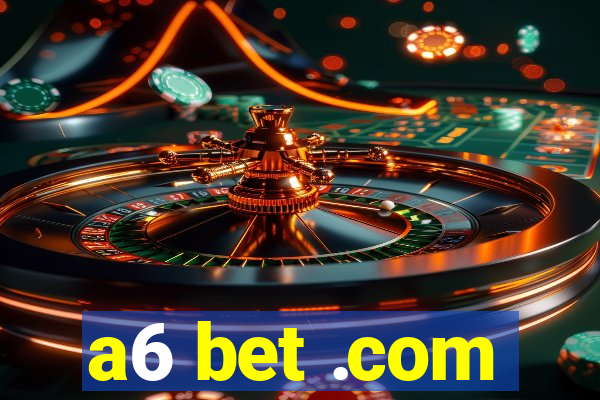 a6 bet .com